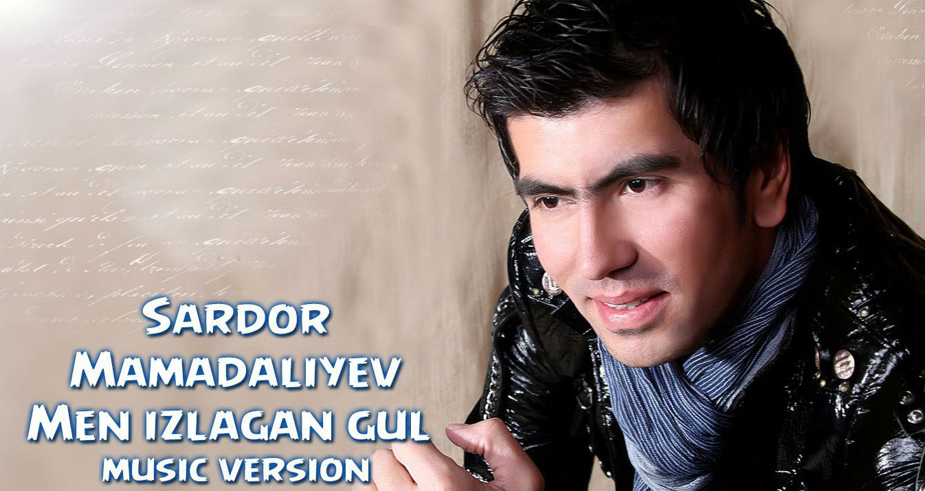 Sardor Mamadaliyev - Men izlagan gul (Official Music 2015)