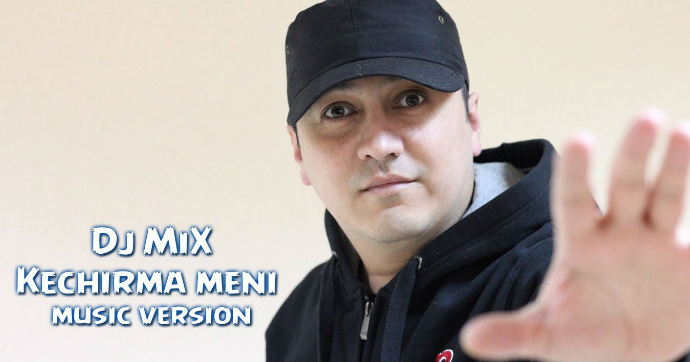 Dj MiX - Kechirma meni (Official Music 2015)