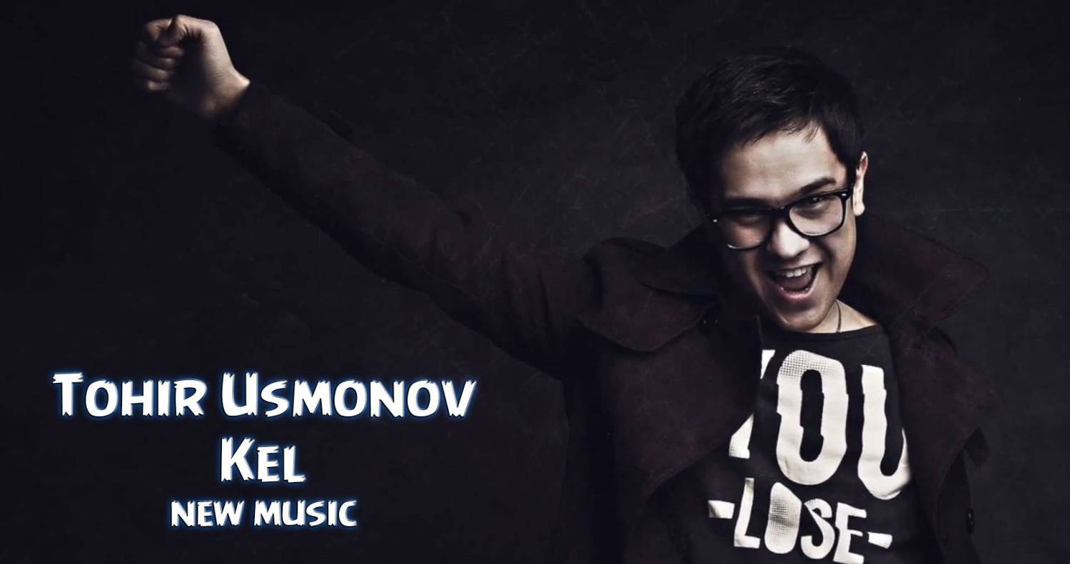Tohir Usmonov - Kel (Official Music 2015)