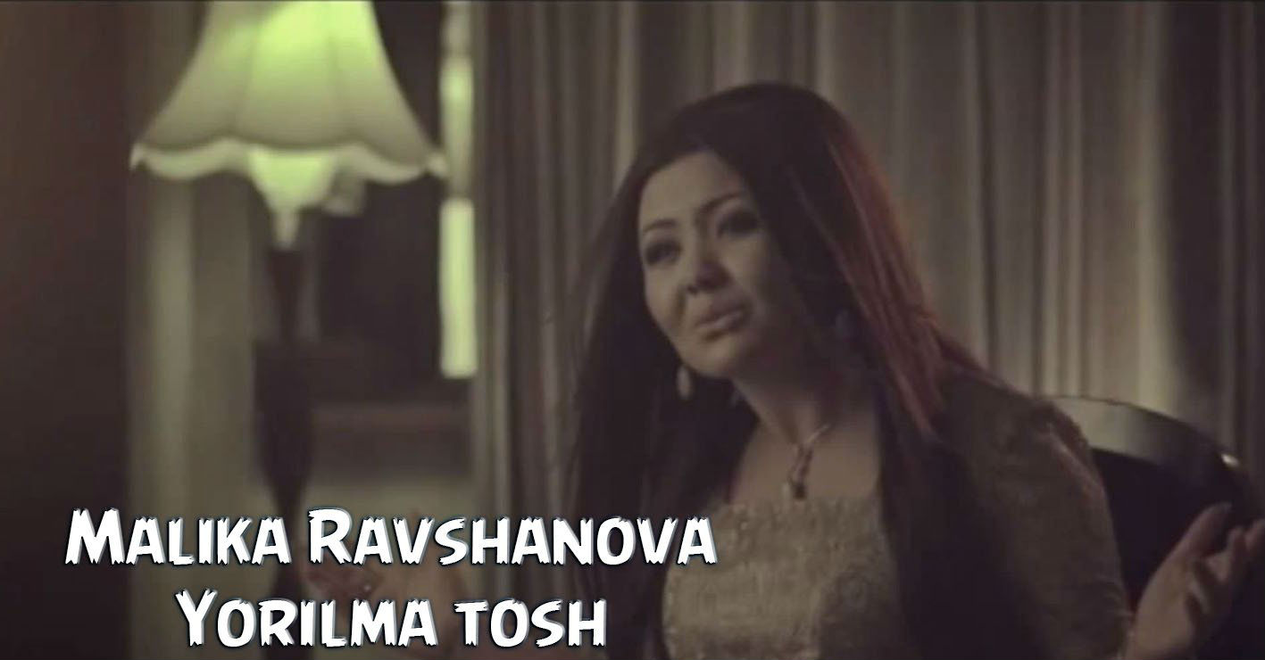 Malika Ravshanova - Yorilma tosh (Official Clip 2015)