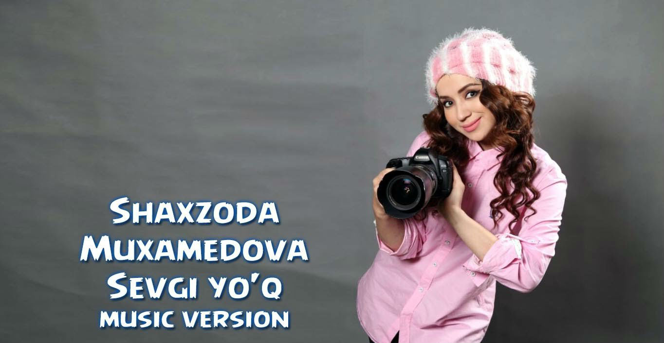Shaxzoda Muxamedova - Sevgi yo'q (Official Music 2015)