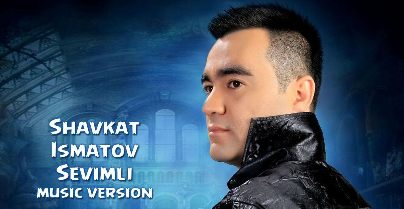 Shavkat Ismatov - Sevimli (Official Music 2015)