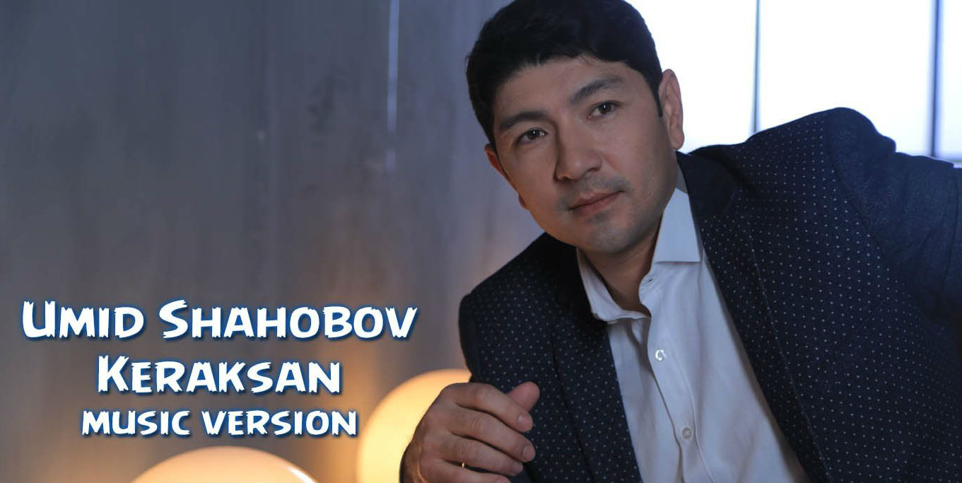 Umid Shahobov - Keraksan (Official Music 2015)