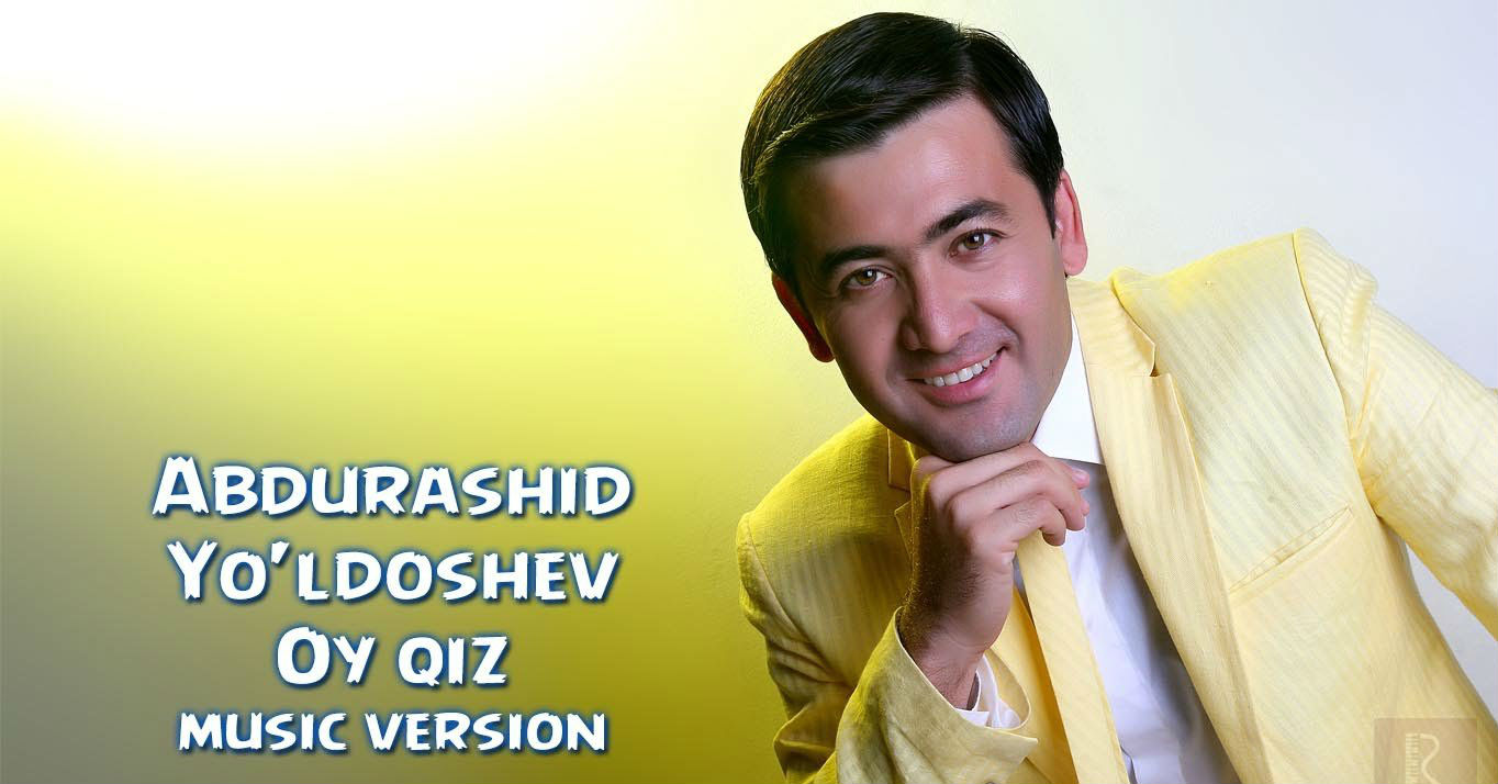 Abdurashid Yo'ldoshev - Oy qiz (Official Music 2015)