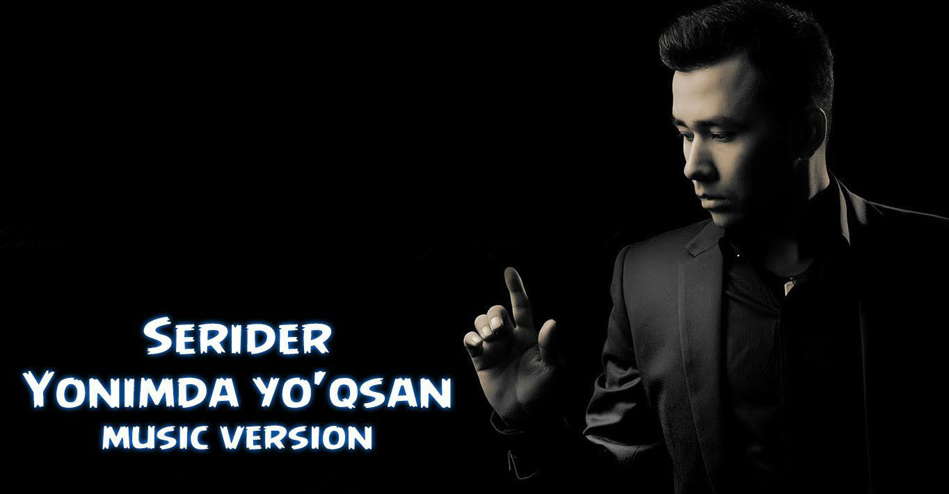 Serider - Yonimda yo'qsan (Official Music 2015)