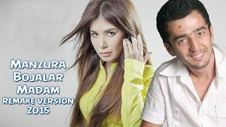 Manzura va Bojalar - Madam (Remake version 2015)