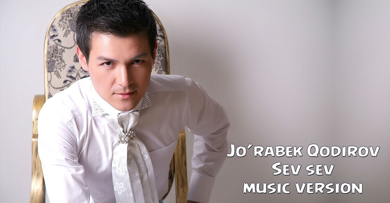 Jo'rabek Qodirov - Sev sev (Official Music 2015)