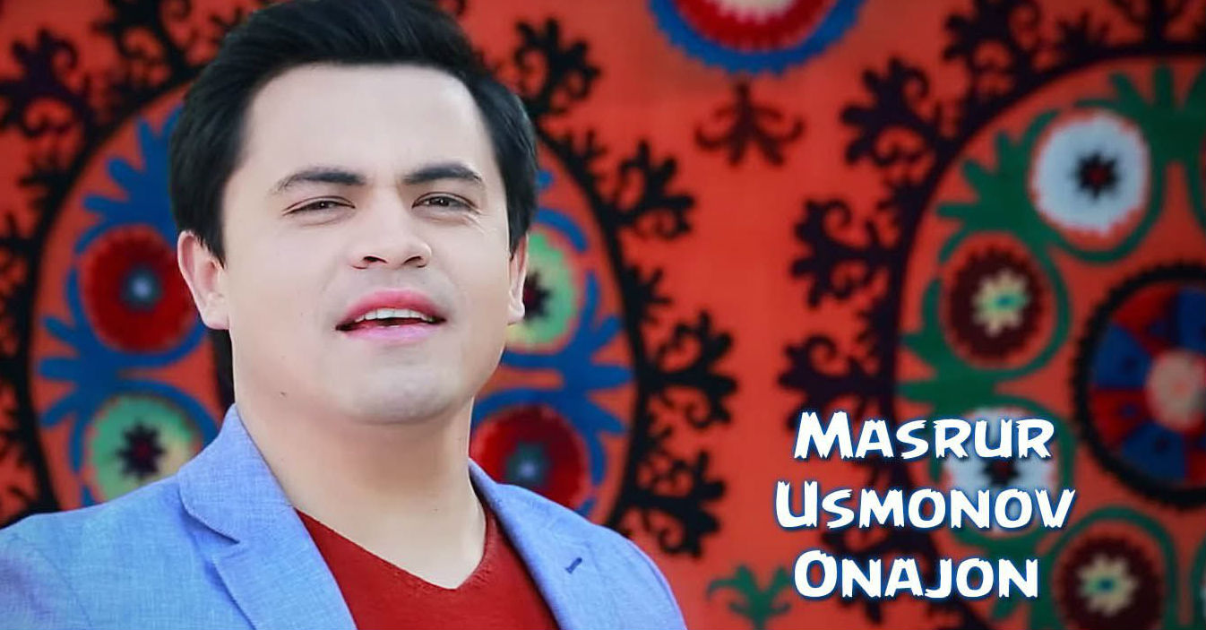 Masrur Usmonov - Onajon (Official Clip 2015)