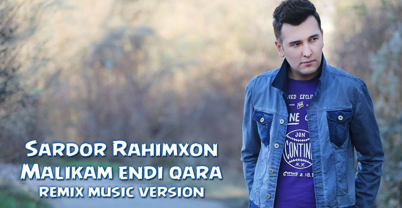Sardor Rahimxon - Malikam endi qara (Remix music 2015)