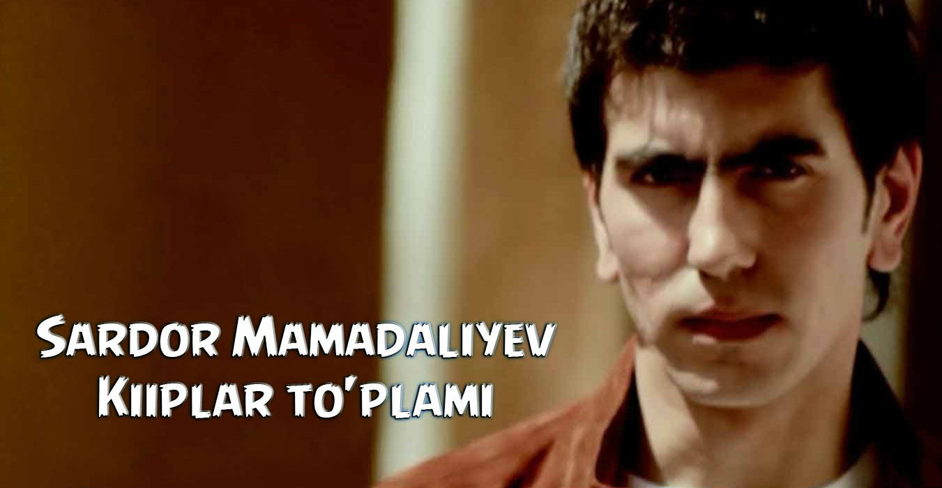 Sardor Mamadaliyev - Kiiplar to'plami (2015)