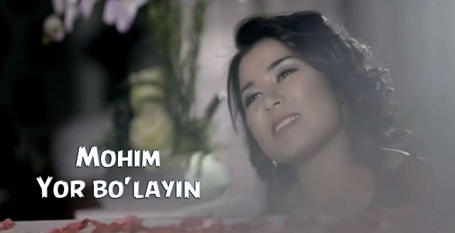Mohim - Yor bo'layin (Official Clip 2015)