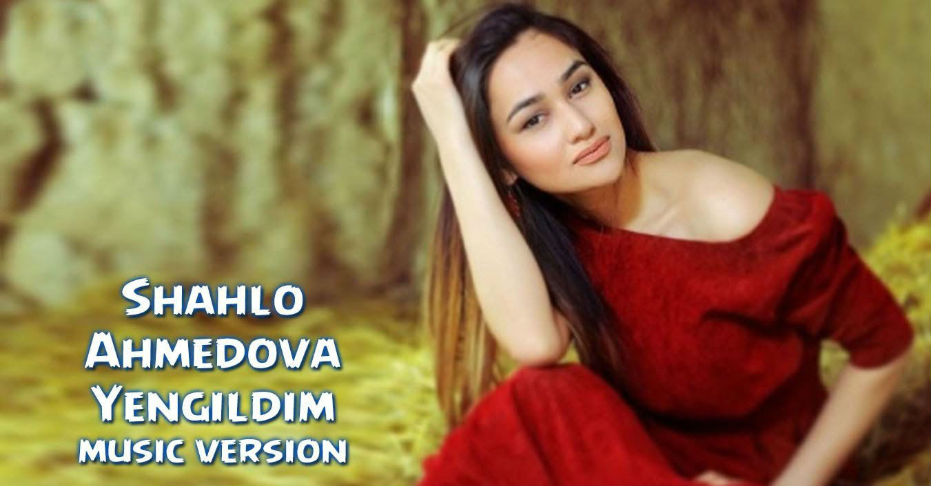 Shahlo Ahmedova - Yengildim (Official Music 2015)