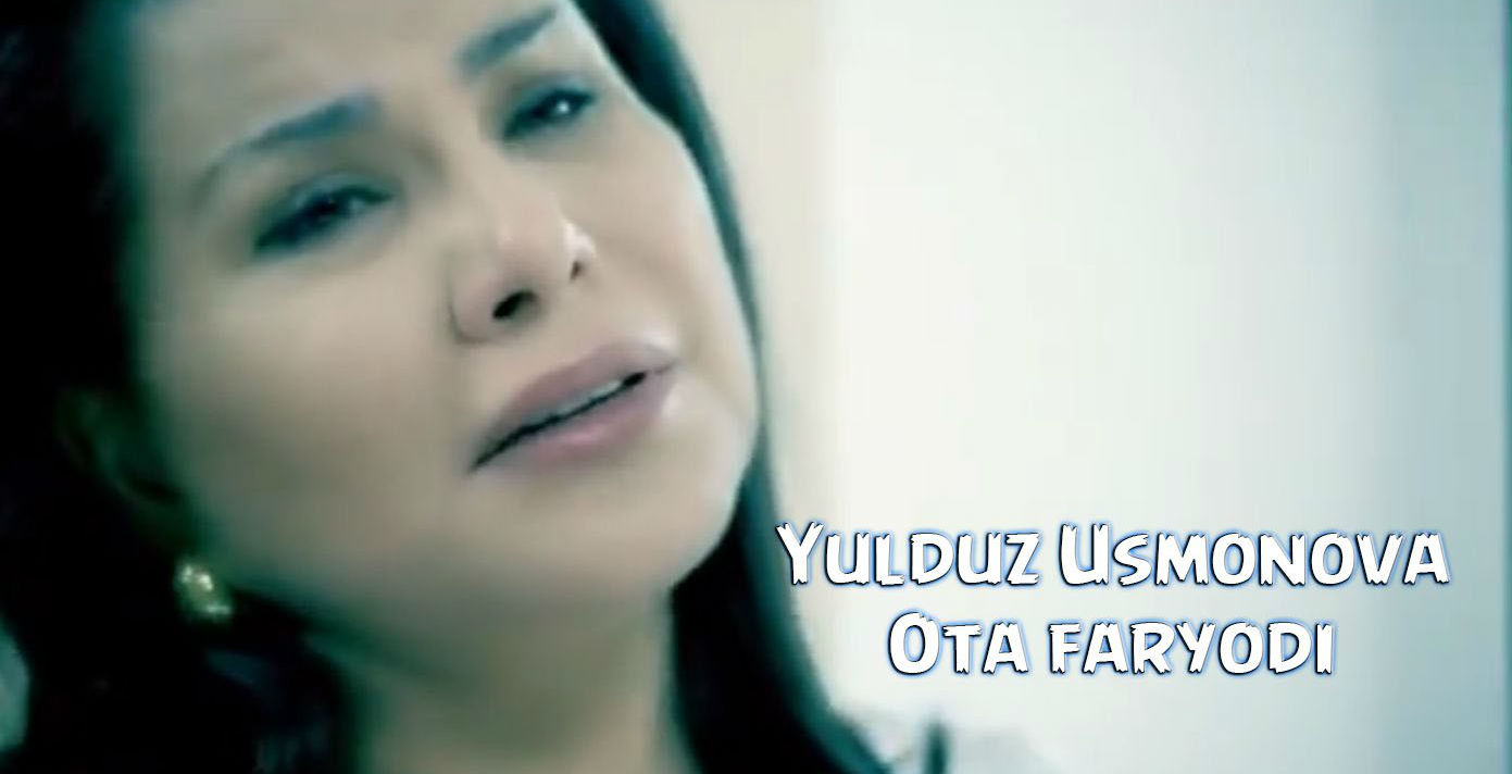 Yulduz Usmonova - Ota faryodi (Official Clip 2015)