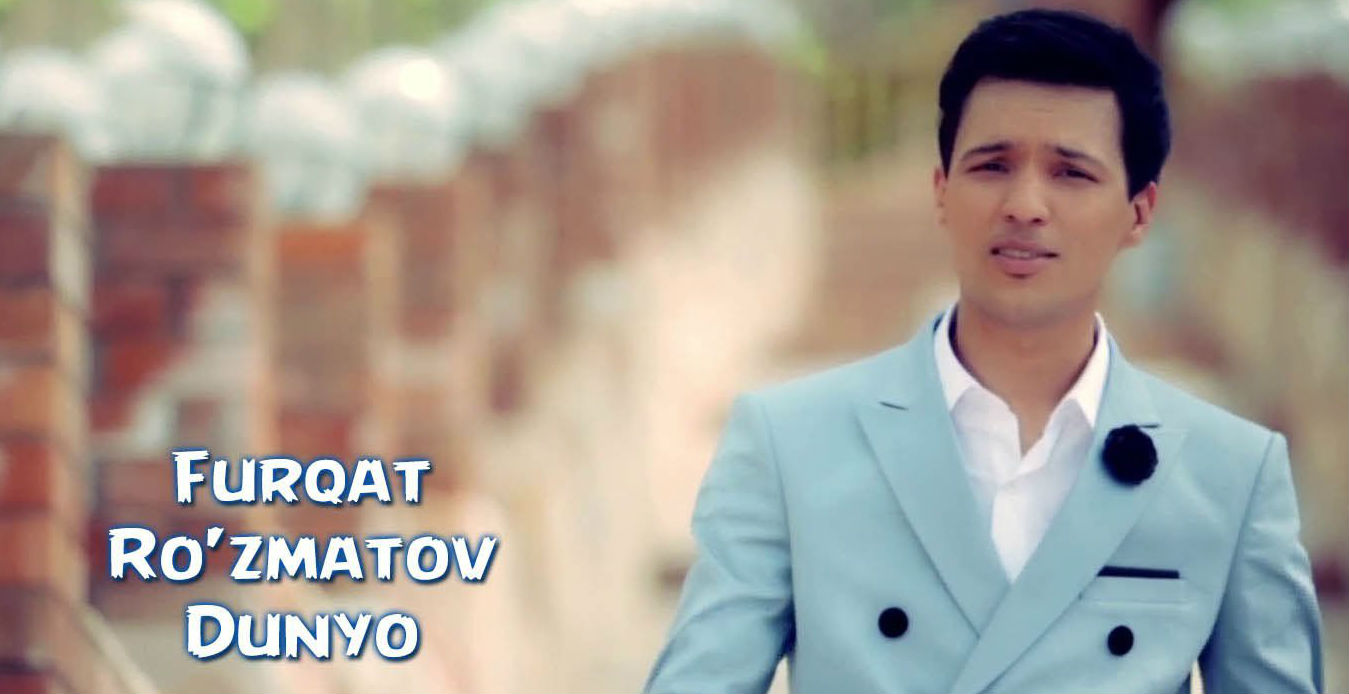 Furqat Ro'zmatov - Dunyo (Official Clip 2015)