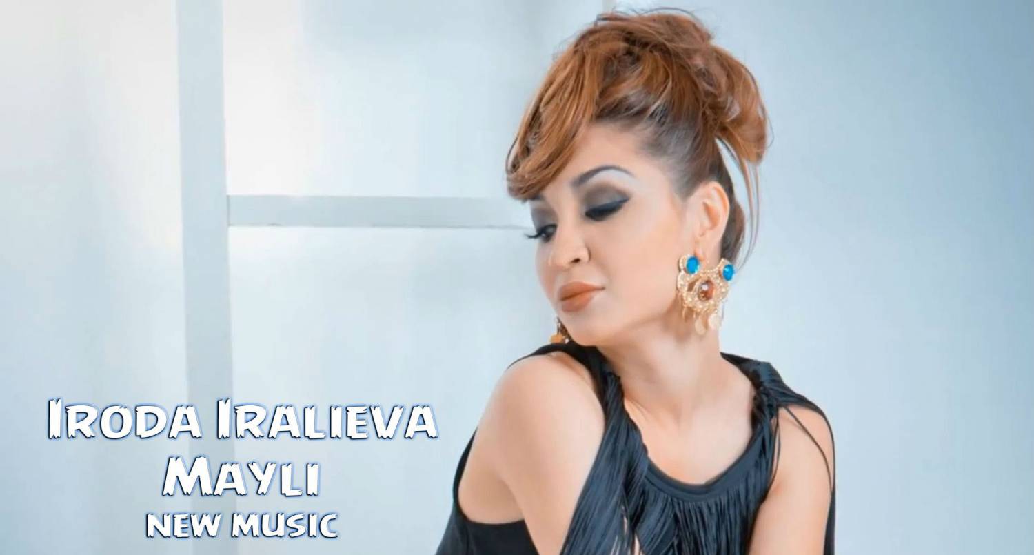 Iroda Iralieva - Mayli (Official Music 2015)