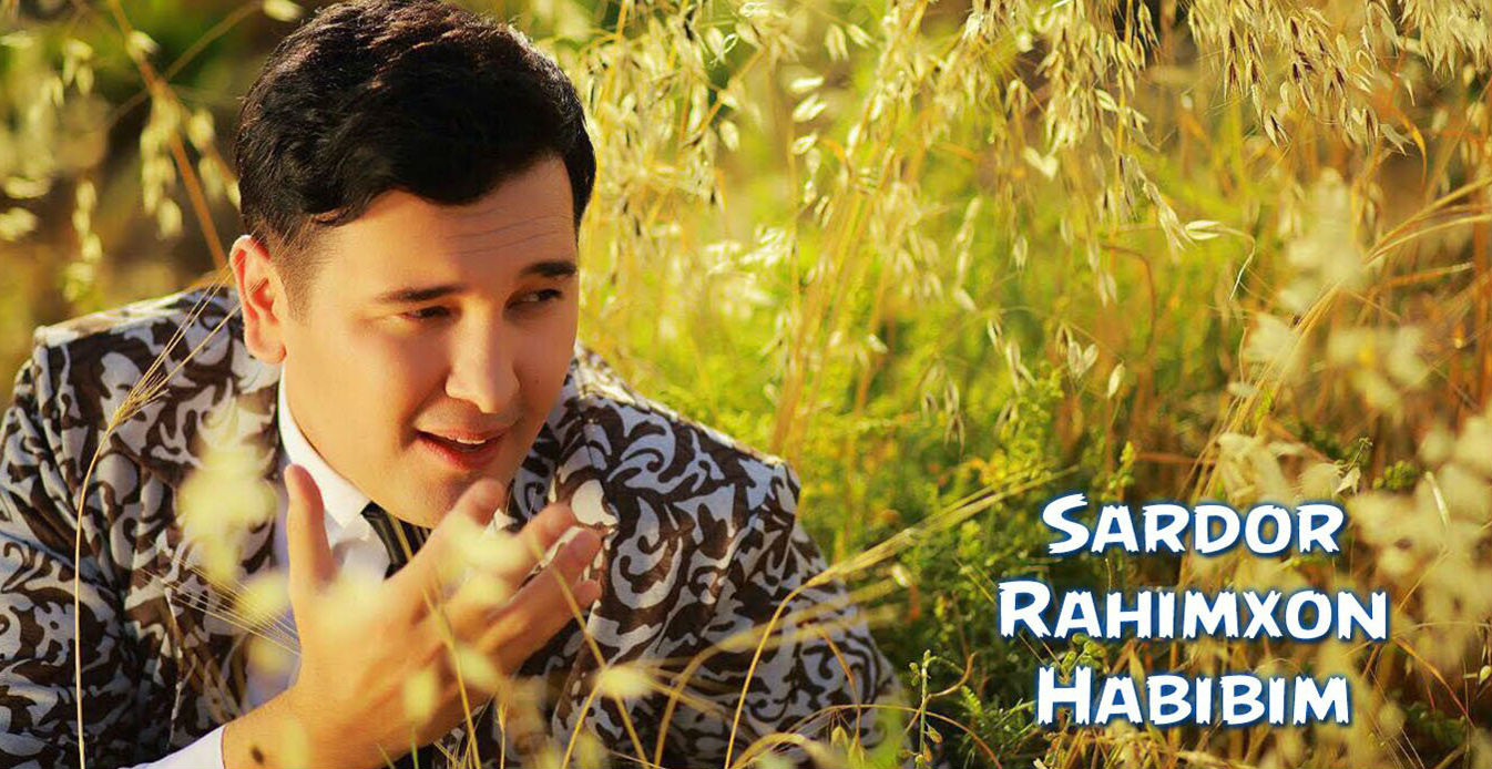 Sardor Rahimxon - Habibim (Official Clip 2015)