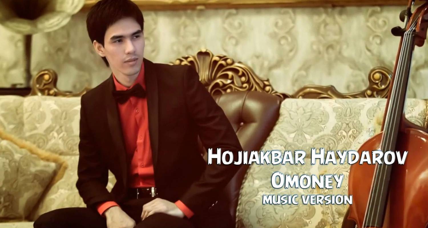 Hojiakbar Haydarov - Omoney (Official Music 2015)