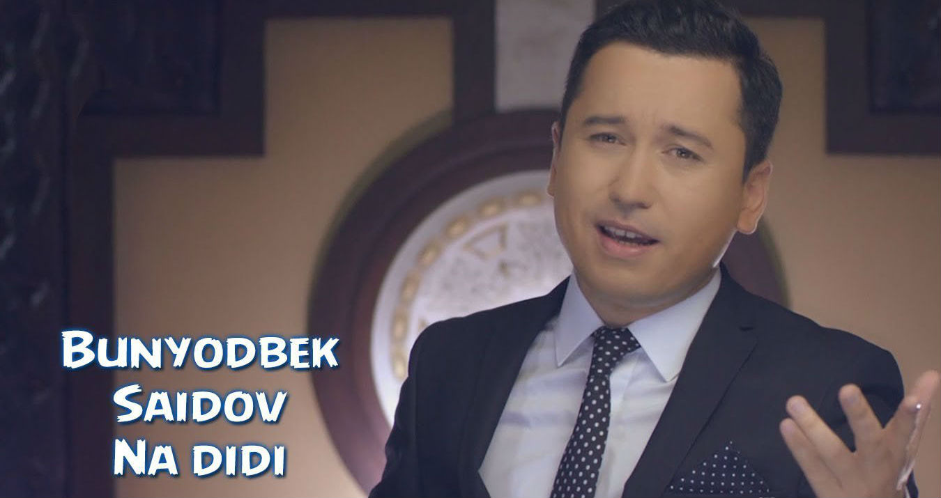 Bunyodbek Saidov - Na didi (Official Clip 2015)