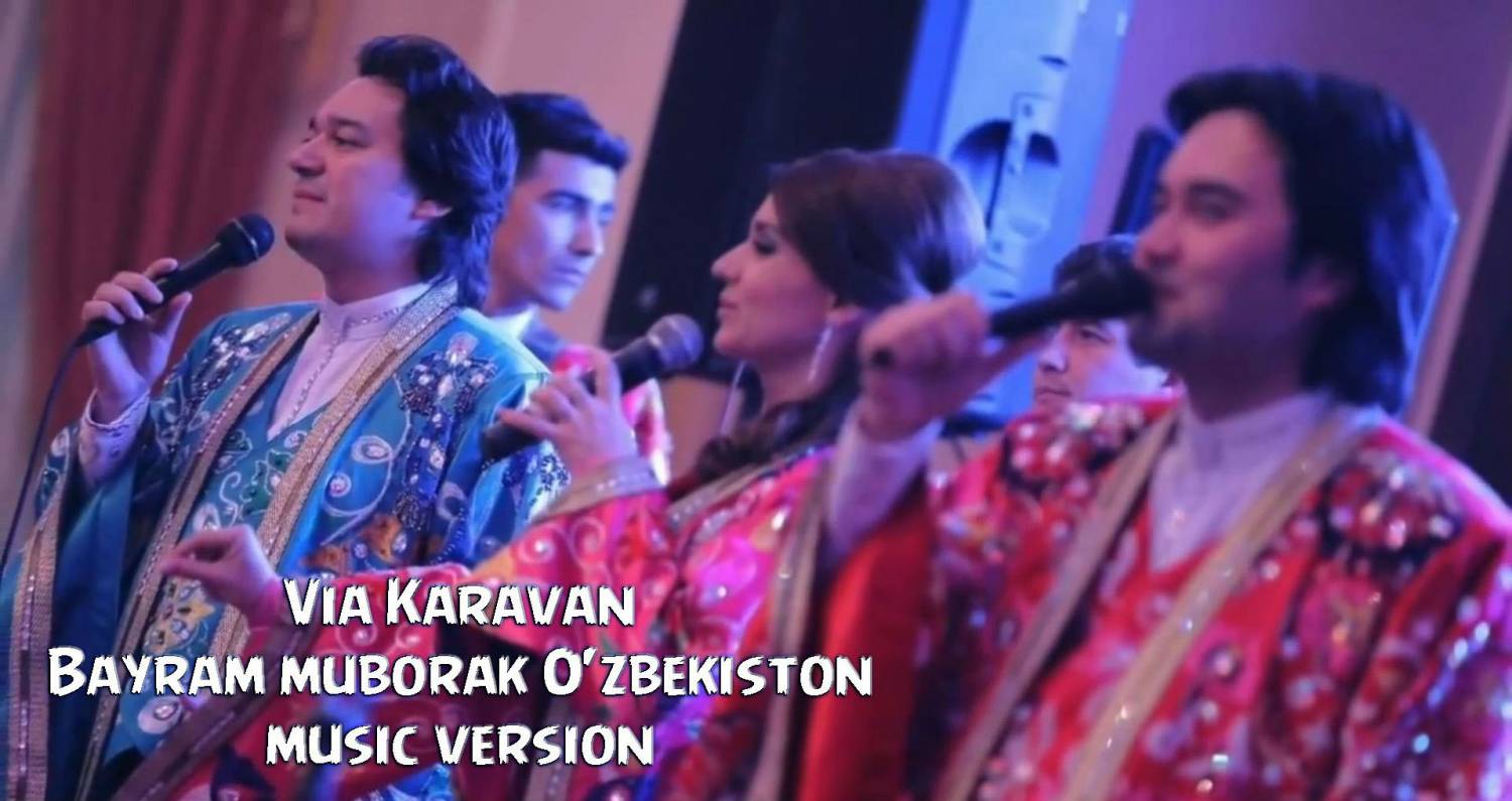 Via Karavan - Bayram muborak O'zbekiston (Official Music 2015)