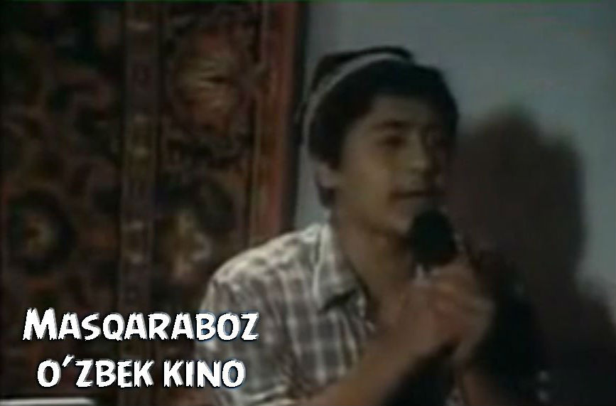 Masqaraboz / Маскарабоз (Uzbek kino)