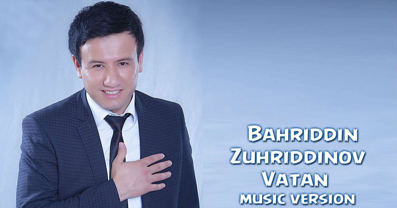 Bahriddin Zuhriddinov - Vatan (Official Music 2015)