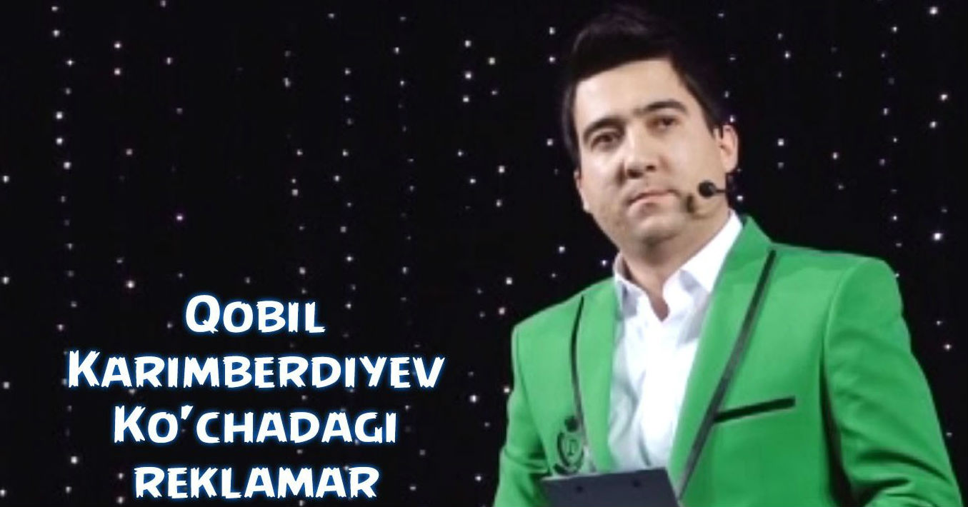 Qobil Karimberdiyev - Ko'chadagi reklamar (2015)
