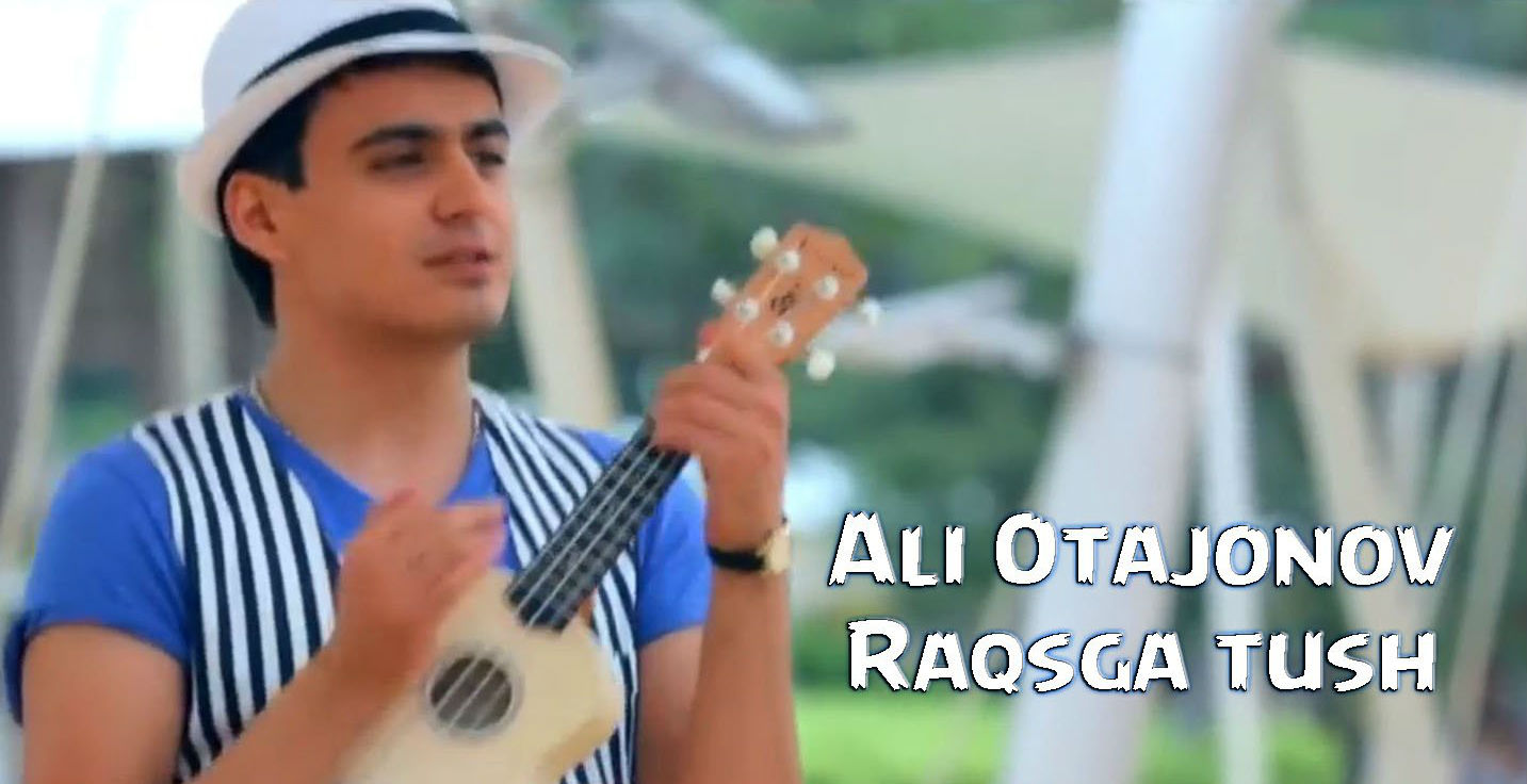 Ali Otajonov - Raqsga tush (Official Clip 2015)
