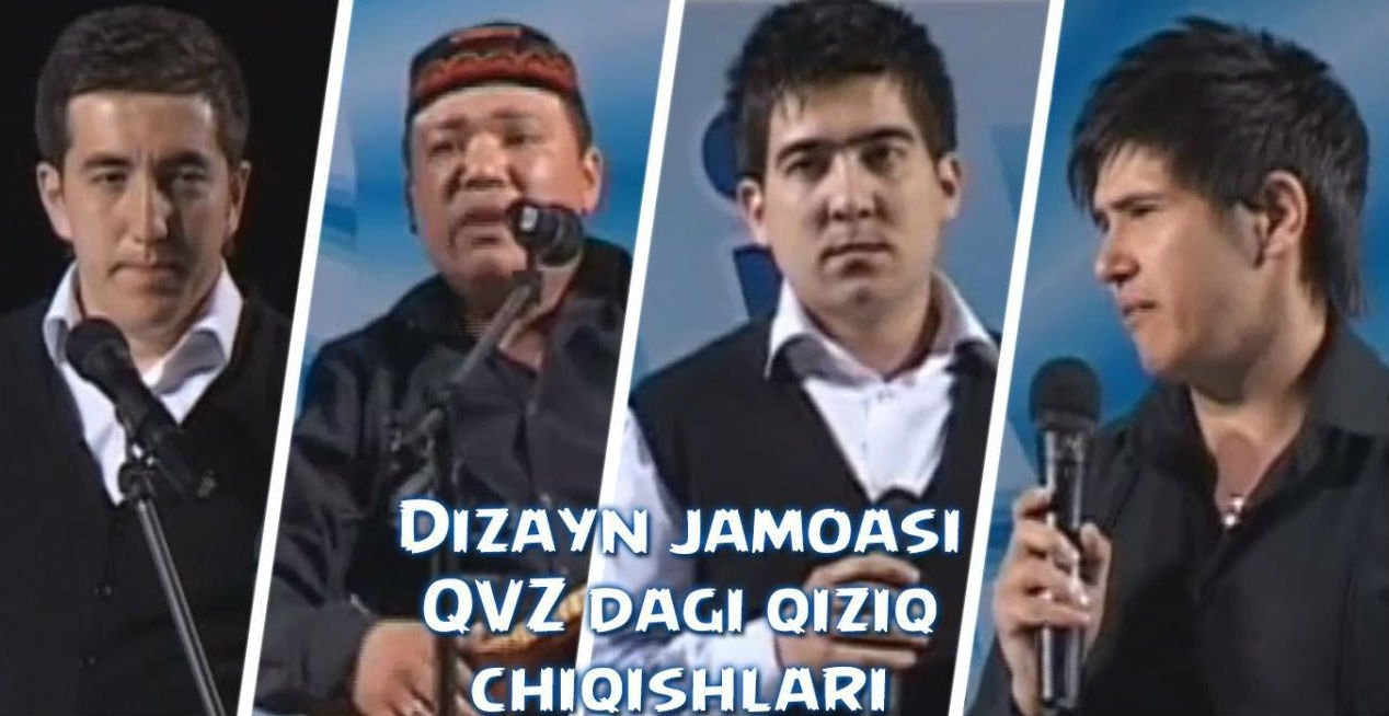 Dizayn jamoasi - QVZdagi qiziq chiqishlari