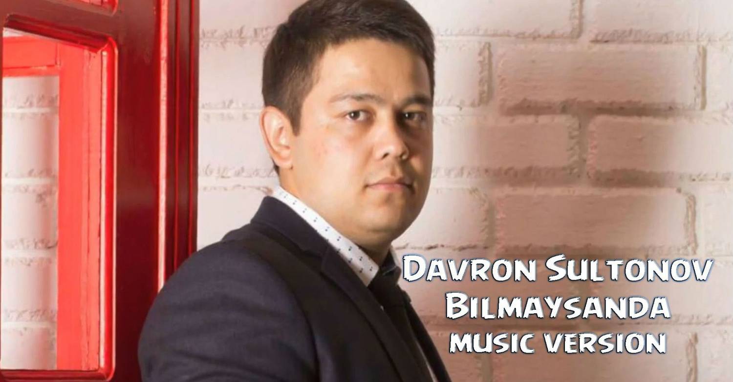 Davron Sultonov - Bilmaysanda (Official Music 2015)