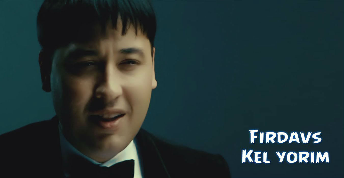 Firdavs - Kel yorim (Official Clip 2015)