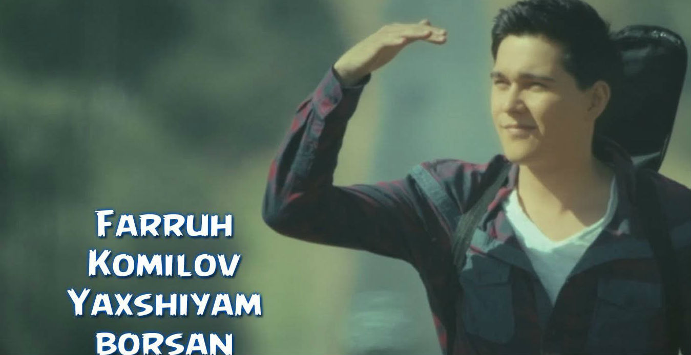 Farruh Komilov - Yaxshiyam borsan (Official Clip 2015)