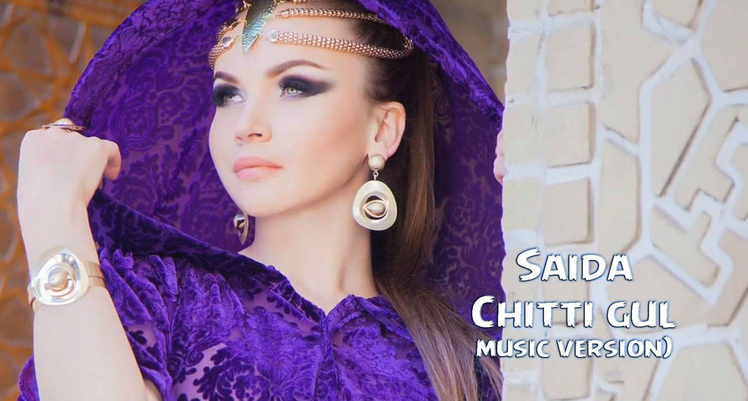 Saida - Chitti gul (Official Music 2015)