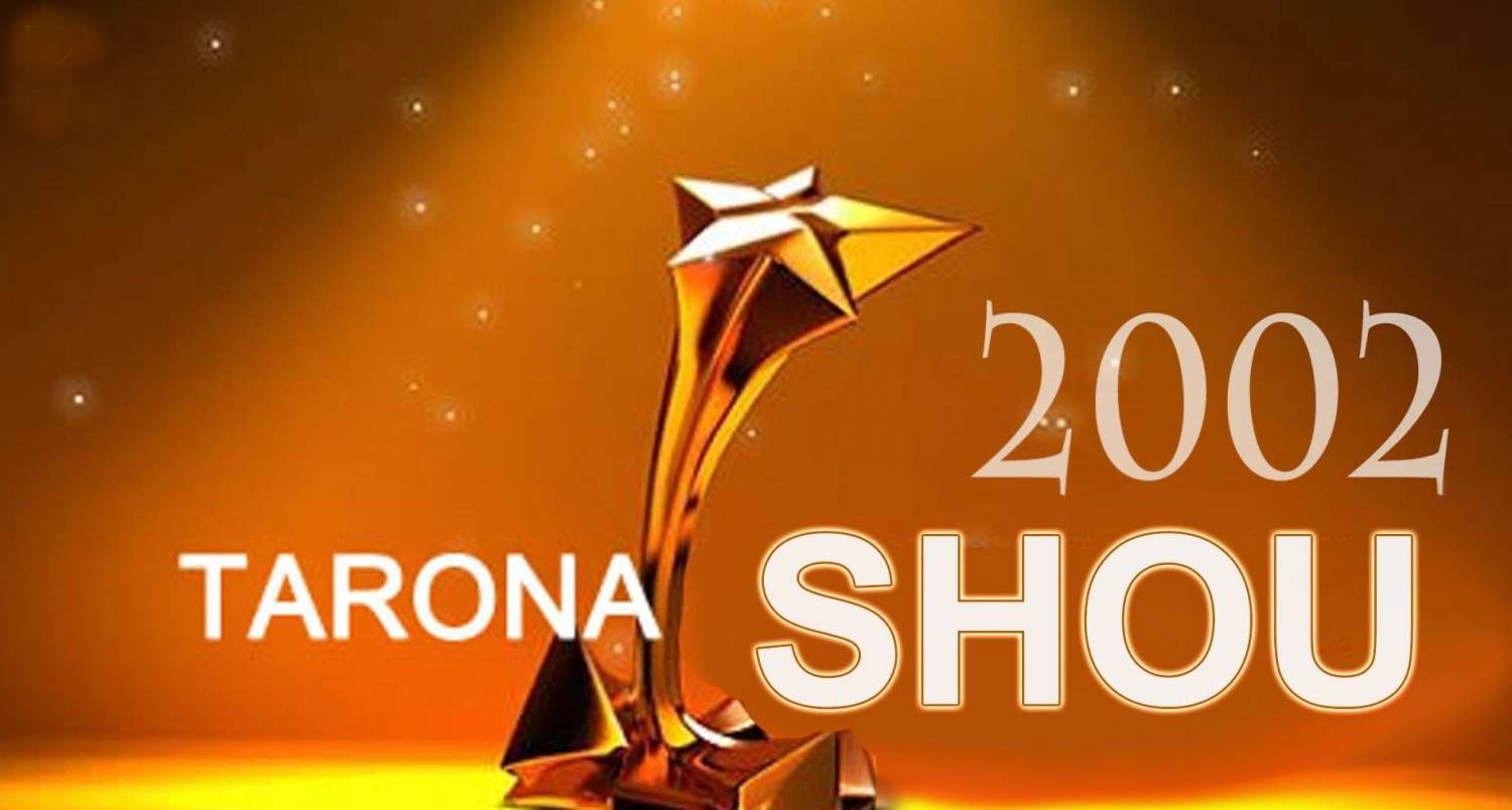 Tarona SHOU 2002-yil