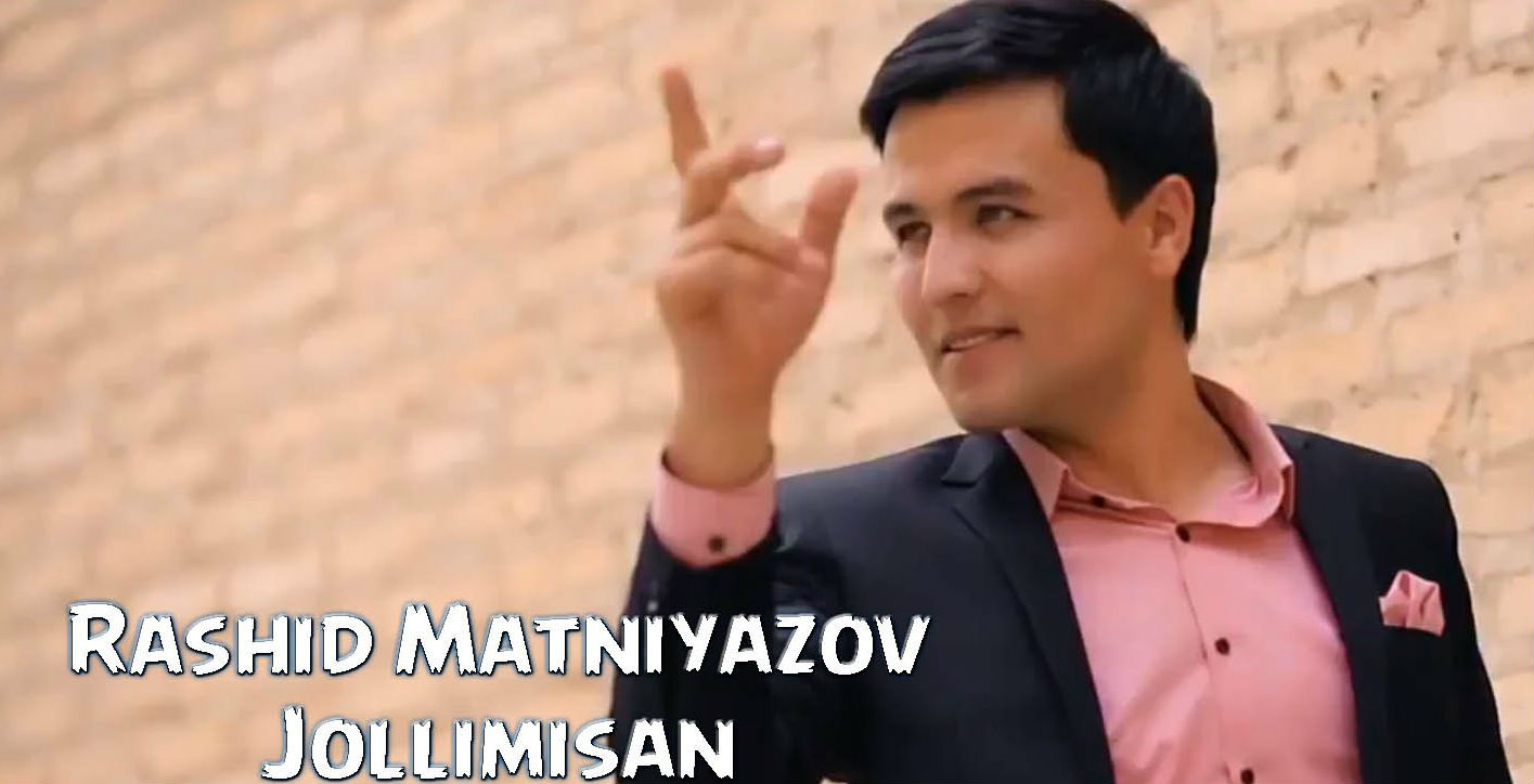 Rashid Matniyazov - Jollimisan (Official Clip 2015)