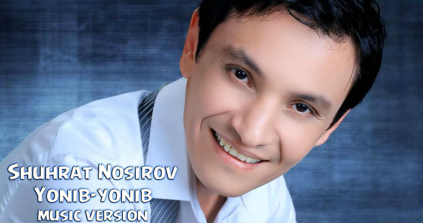 Shuhrat Nosirov - Yonib-yonib (Official Music 2015)