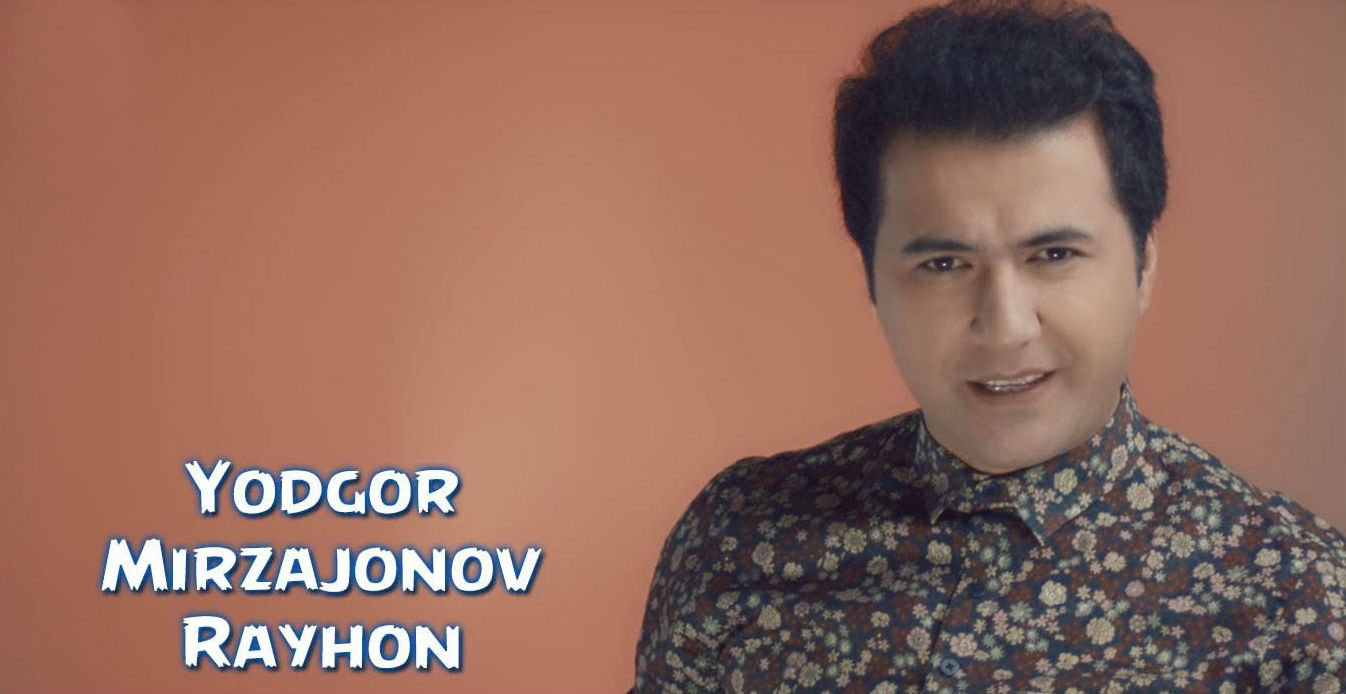 Yodgor Mirzajonov - Rayhon (Official Clip 2015)