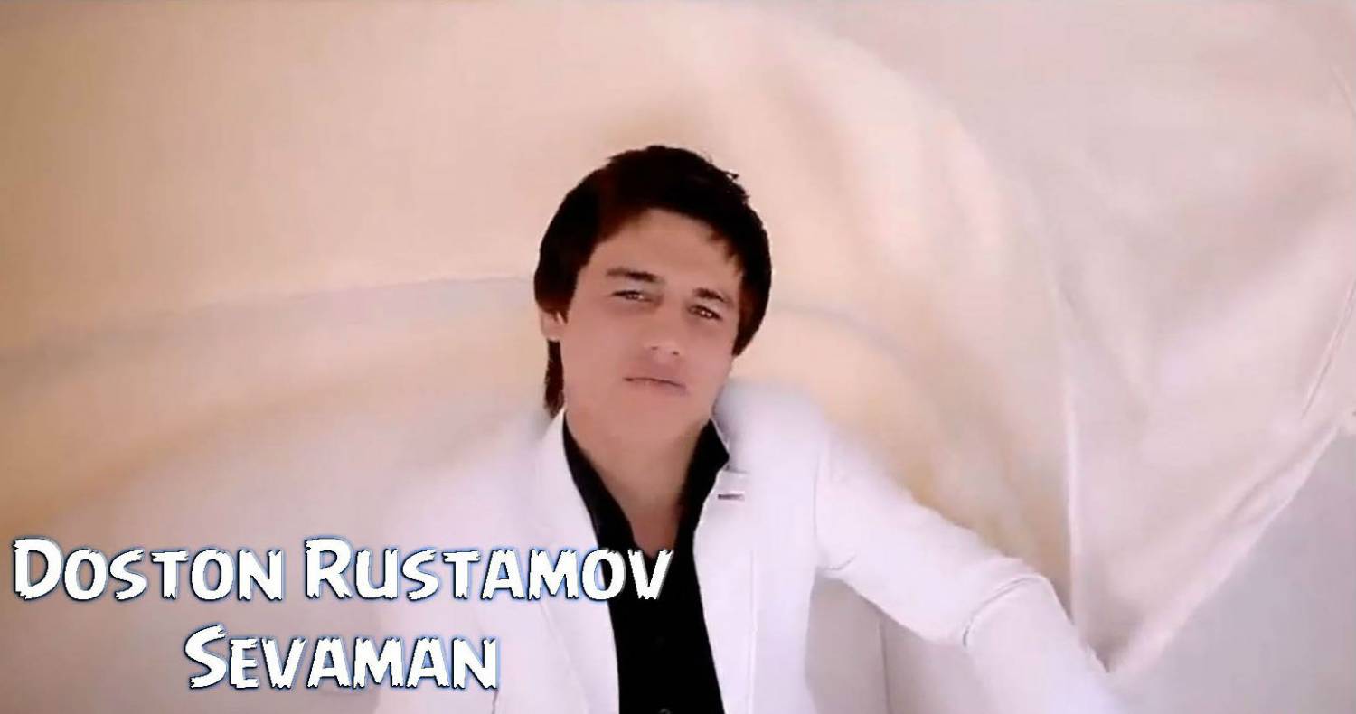Doston Rustamov - Sevaman (Official Clip 2015)