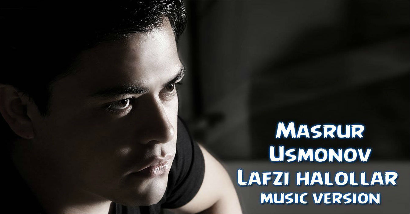 Masrur Usmonov - Lafzi halollar (Official Music 2015)