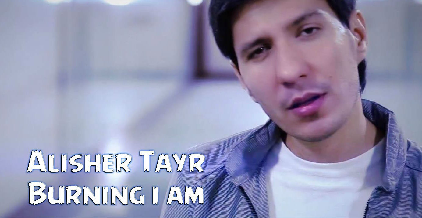 Alisher Tayr - Burning i am (Official Clip 2015)
