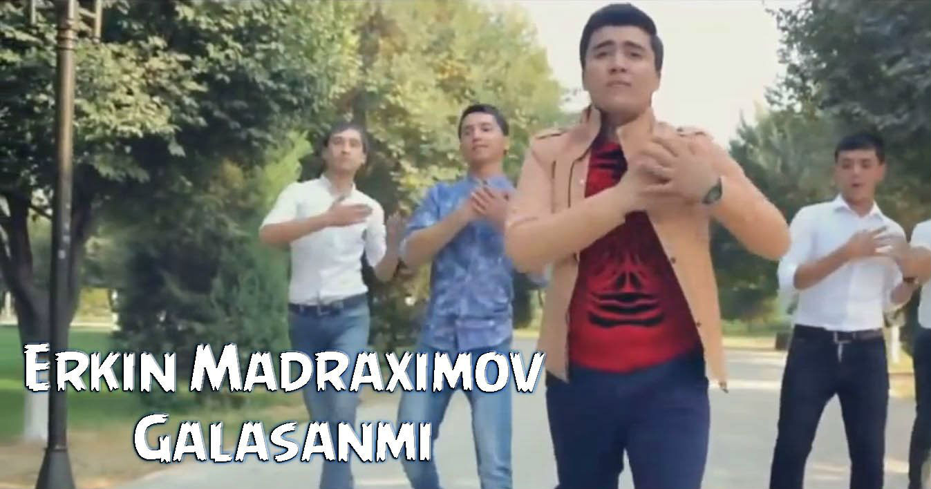 Erkin Madraximov - Galasanmi (Official Clip 2015)