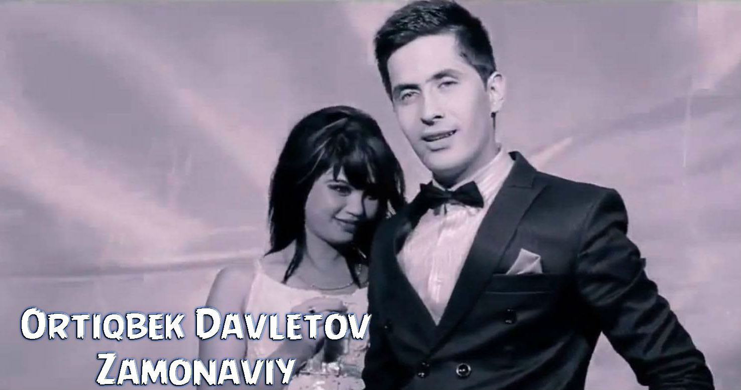Ortiqbek Davletov - Zamonaviy (Official Clip 2015)
