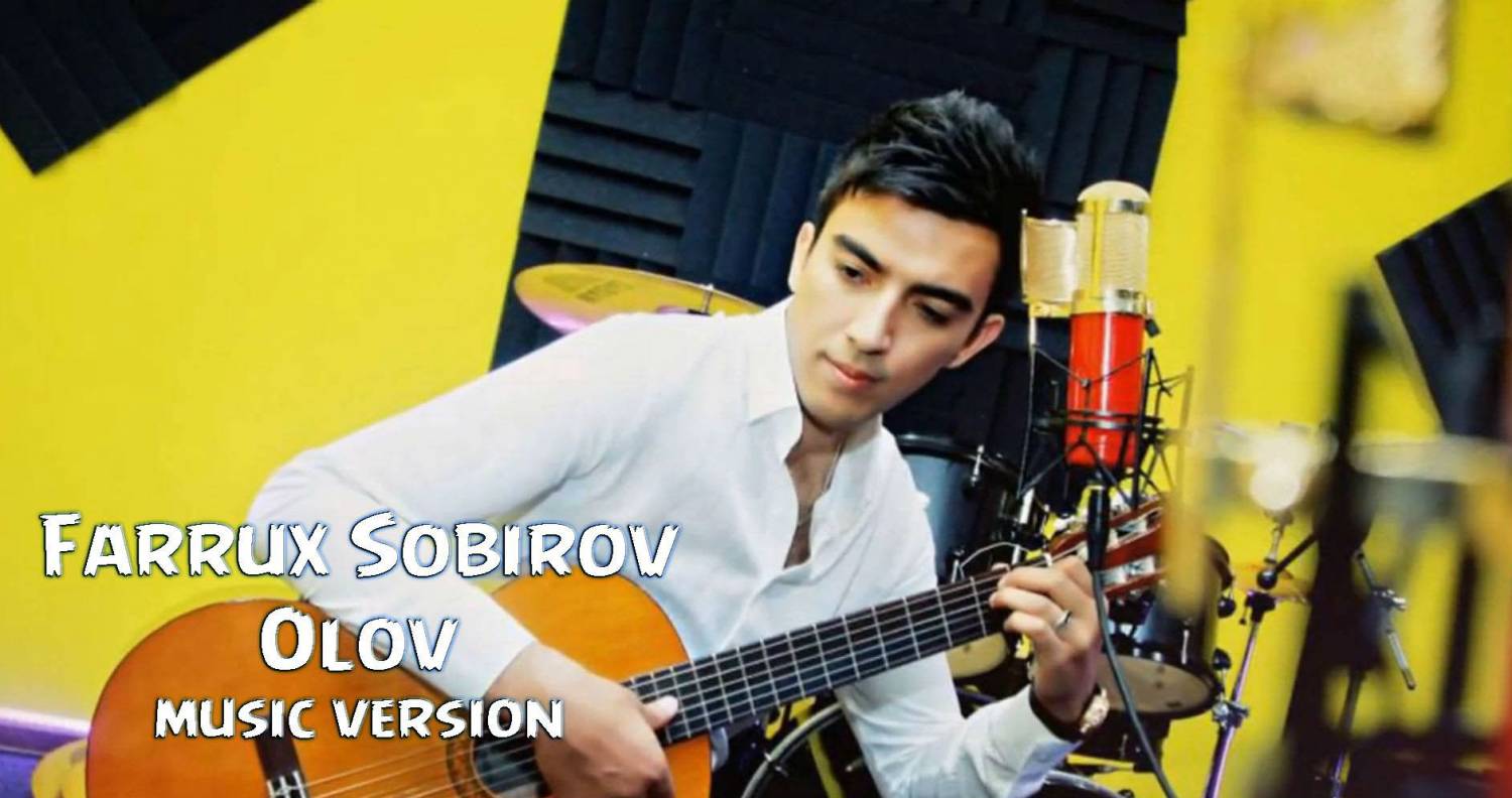 Farrux Sobirov - Olov (Official Music 2015)