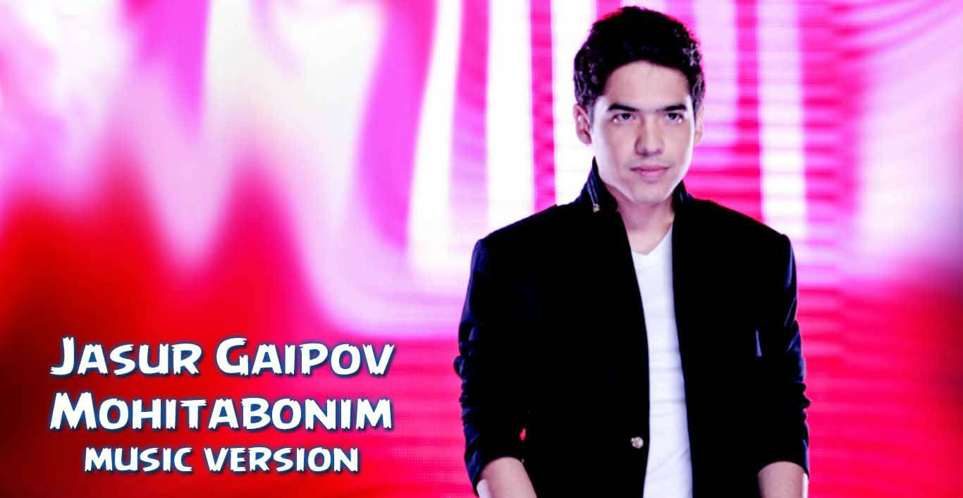Jasur Gaipov - Mohitabonim (Official Music 2015)