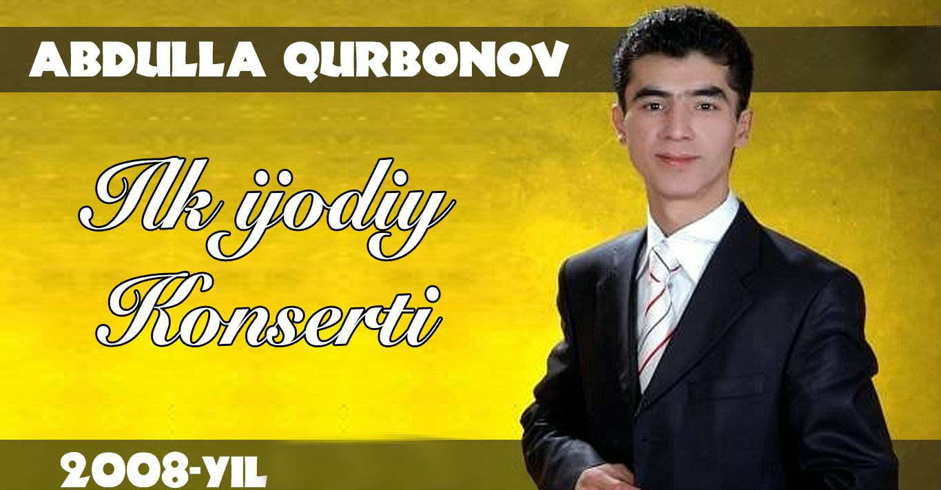 Abdulla Qurbonov - Ilk ijodiy konsert dasturi 2008