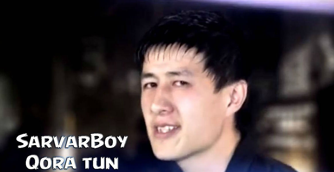 SarvarBoy - Qora tun (Official Clip 2015)