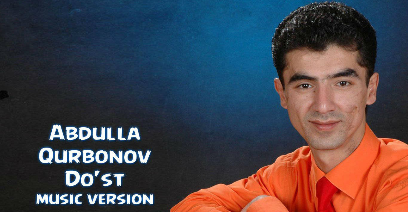 Abdulla Qurbonov - Do'st (Official Music 2015)