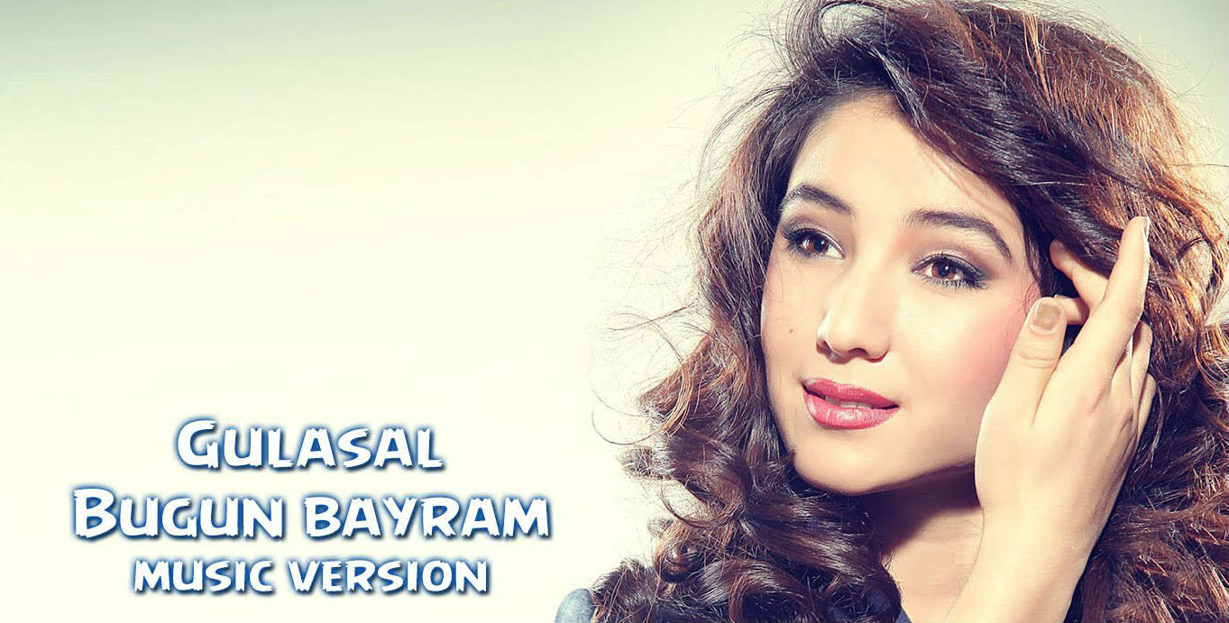 Gulasal - Bugun bayram (Official Music 2015)