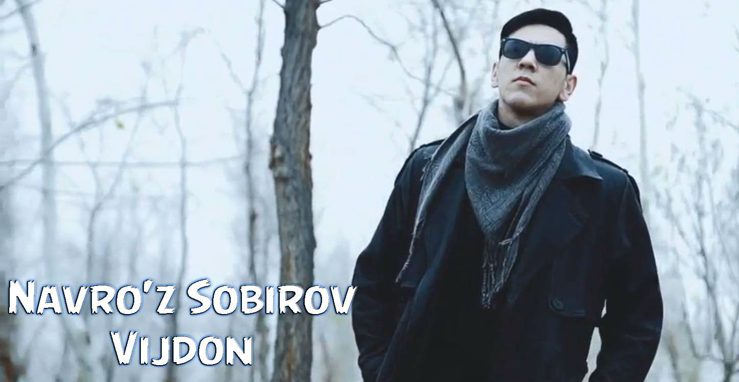 Navro'z Sobirov - Vijdon (Official Clip 2015)