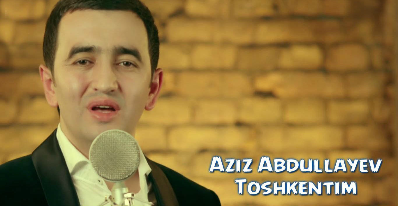 Aziz Abdullayev - Toshkentim (Official Clip 2015)