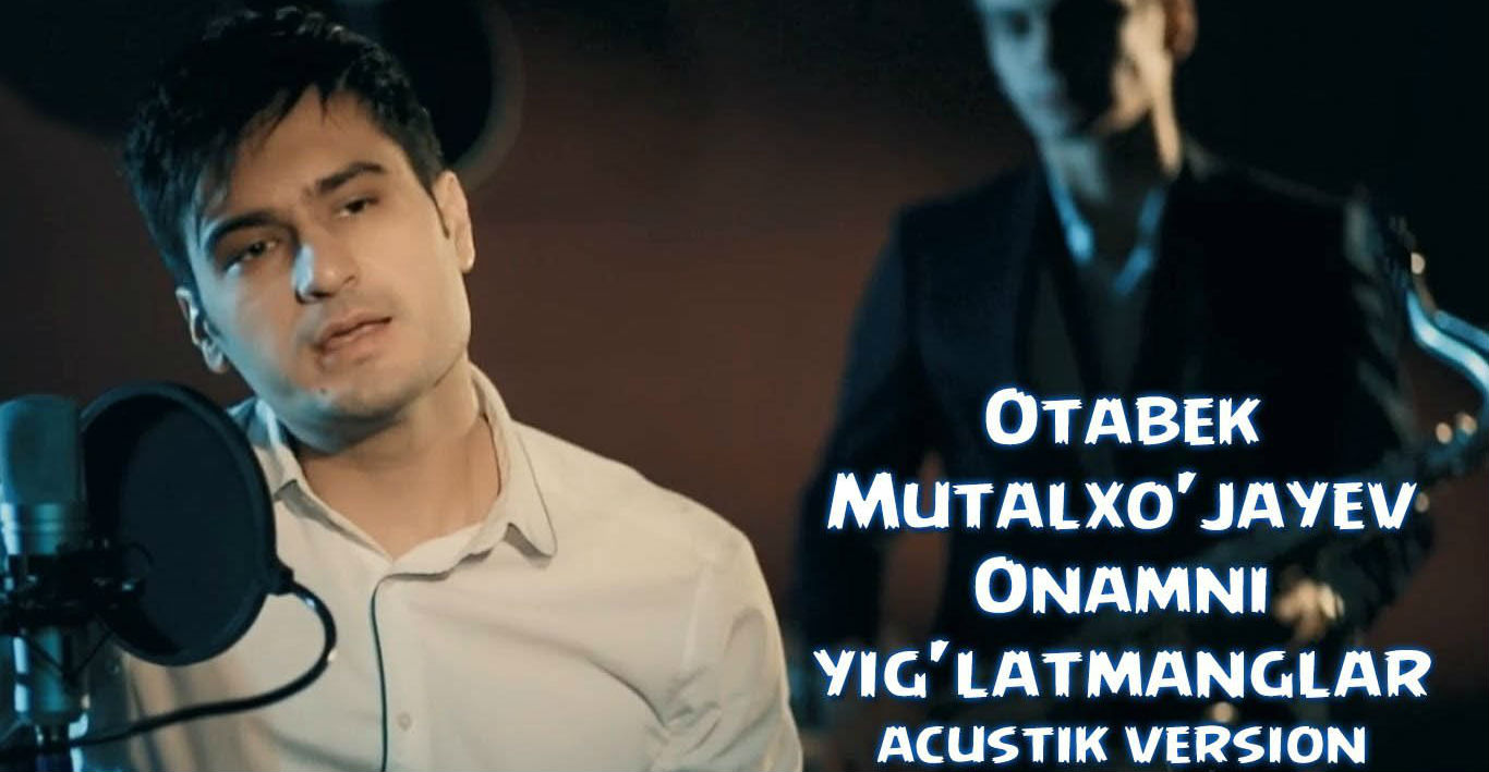 Otabek Mutalxo'jayev - Onamni yig'latmanglar (Official Clip 2015)